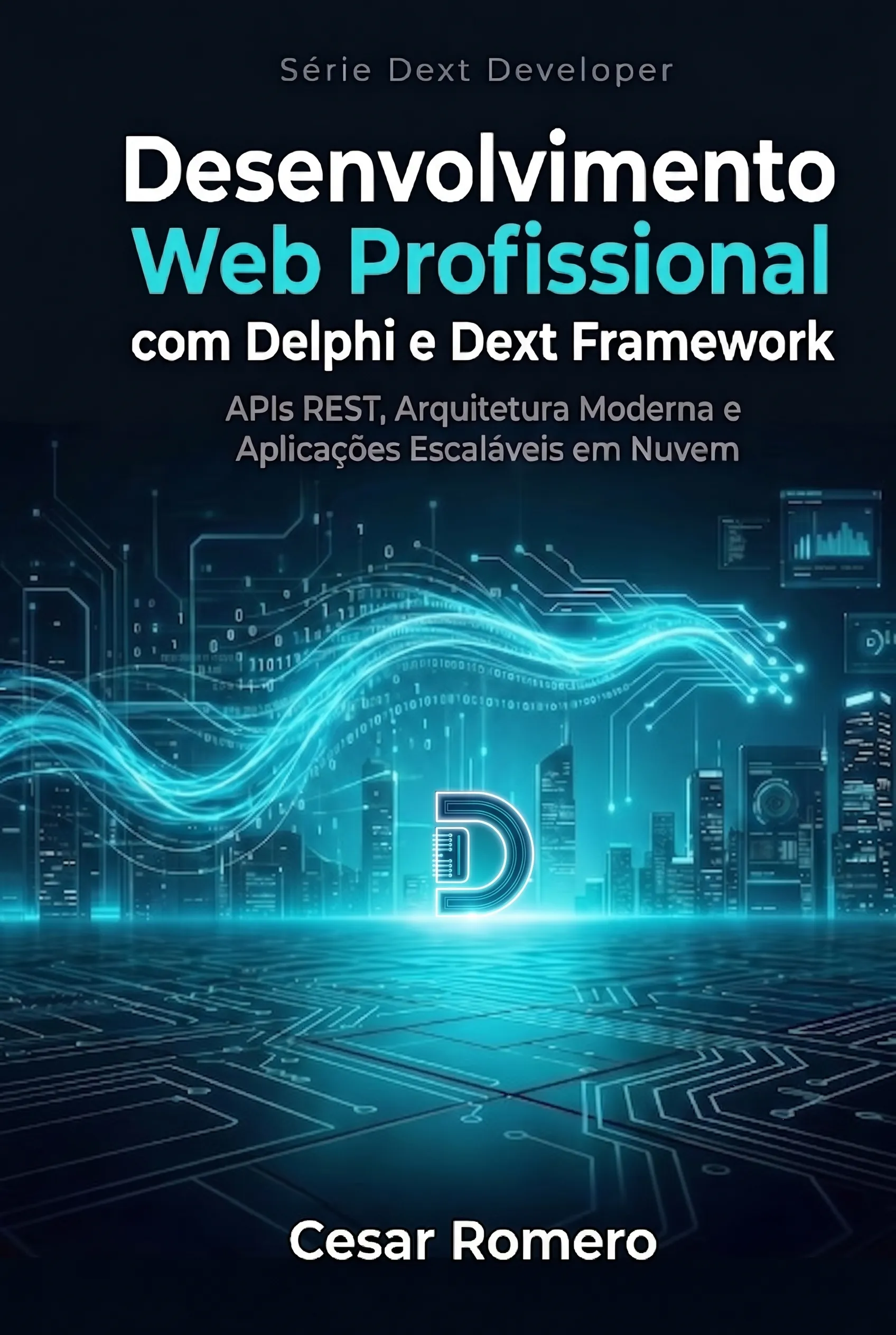 Capa do Livro Desenvolvimento Web Profissional com Delphi e Dext Framework
